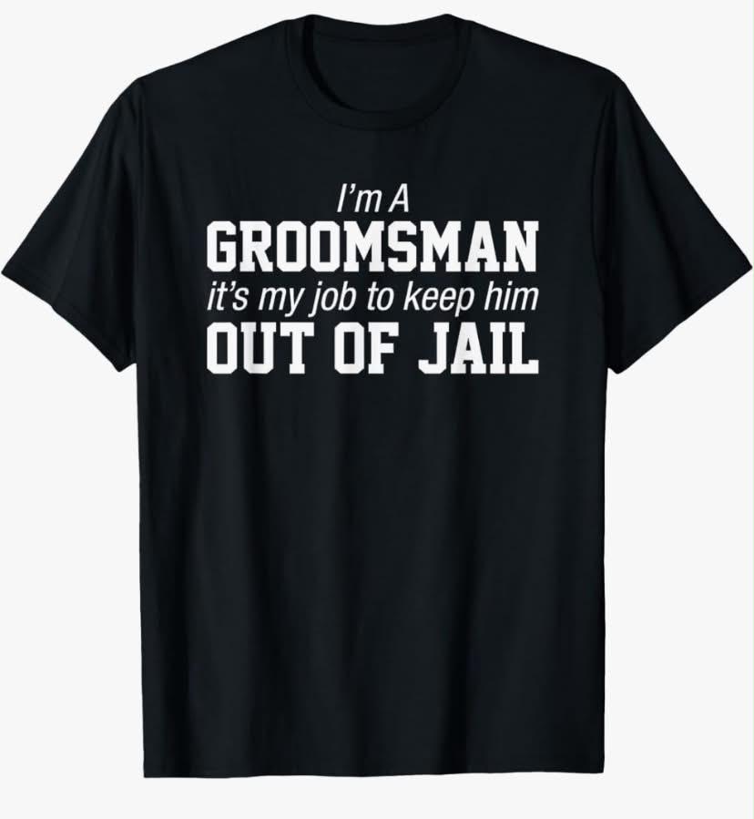 Funny Groomsman Gift For Bachelor Parties T-Shirt