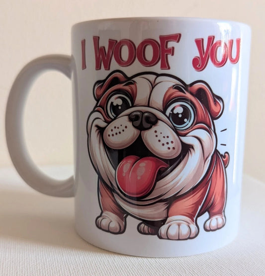 British Bulldog - I WOOF YOU -  11oz Mug Gift Christmas Birthday present