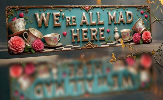1pc 2D Flat Vintage Iron Wall Decor "We're All Mad Here" - 9.91x39.88cm Retro Metal Decoration With Tea Cup & Floral Design, For Home, Cafe, Office, Garage, Easy Installation With Pre-Drilled Holes - Unique Gift Idea, Mood Atmosphere Home Decor, Funny Typ