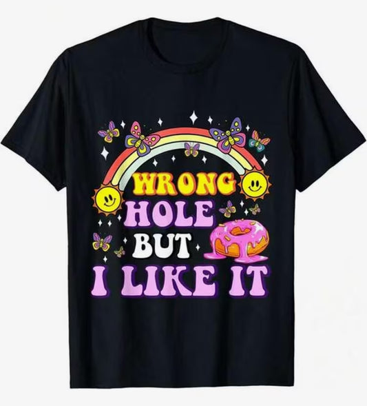 Funny "Wrong Hole But I Like It" T-Shirt with Donut & Rainbow - Dirty Joke Graphic Tee for Men & Women - Soft Round Neck Casual Shirt, Black with Pink Lettering