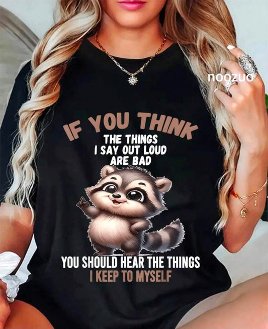 Unisex If You Think The Things I Say Out Loud Are Bad You Should T-Shirt Men's Women's Soft Crew Neck Tee