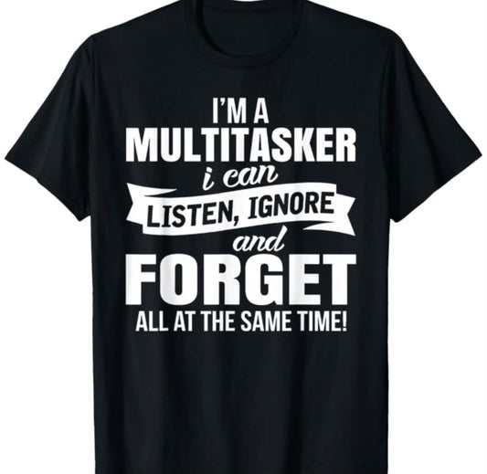 Funny Tee Shirt Gift For Men Women I'm A Multitasker I Can Listen Ignore Unisex-Adults Black Cotton