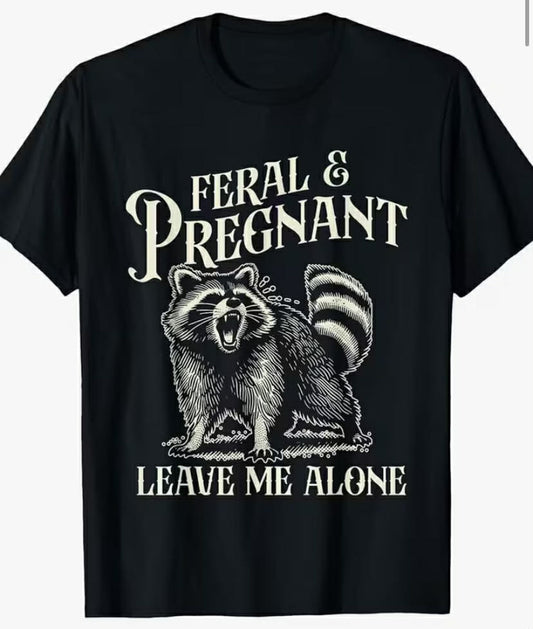 Funny Feral & Pregnant Raccoon Maternity T-Shirt for Women - Soft Breathable Pregnancy Tee with "Feral & Pregnant Leave Me Alone" Slogan & Raccoon Graphic
