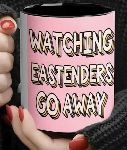 1 pc 11oz Ceramic Coffee Mug - Watching Eastenders Go Away - Perfect for Home Use or Office Drinking