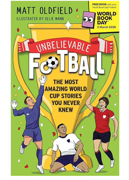 Unbelievable Football: The Most Amazing World Cup Stories You Never Knew