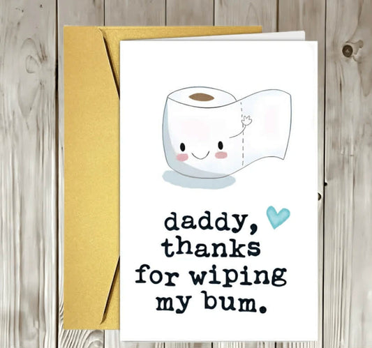 Dad, Thank You For Helping Me Wipe My Butt. Funny Father's Day Card, Humorous Birthday Gift, Toilet Paper Shaped,