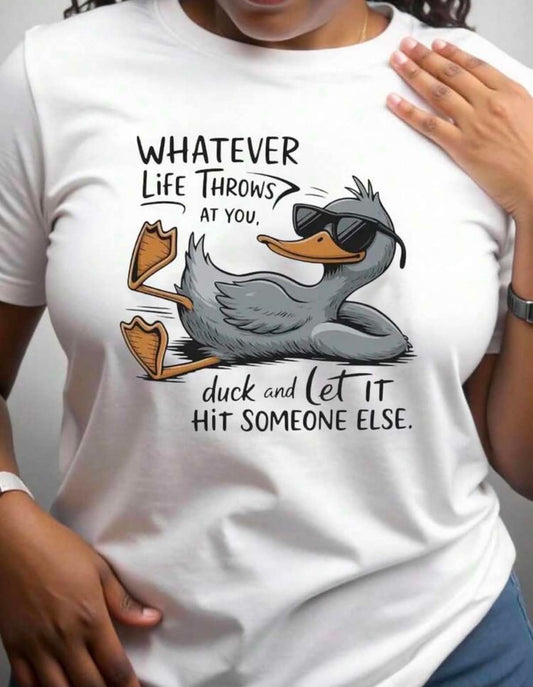 Plus Size Women's Funny Duck Graphic T-Shirt,Whatever Life Throws At You Saying