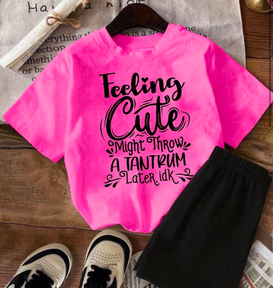 2 pcs Set New Summer Girl Children's Clothing feeling cute might throw a tantrum later idk Short Sleeved 100% Cotton T-Shirt and Shorts