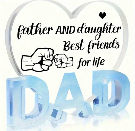 Dad, Father & Daughter, Best Friends For Life ..Acrylic Block/Plaque-